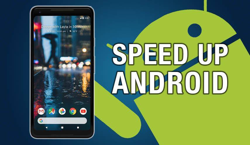 How to make your Android feel faster